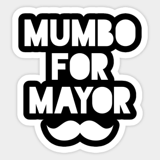 mumbo for mayor Sticker